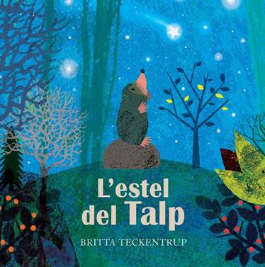 L'estel del talp | 9788417123666 | Teckentrup, Britta | Llibreria Sendak
