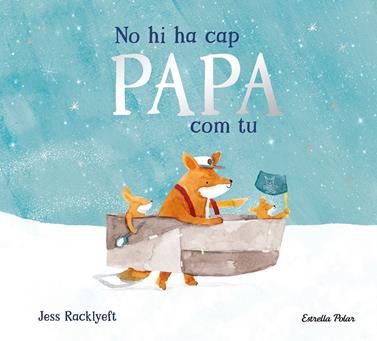 No hi ha cap papa com tu | 9791387782849 | Racklyeft, Jess | Llibreria Sendak