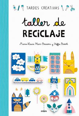 Taller de reciclaje | 9788417165253 | Steffie Brocoli/Marie-Laure Pham-Bouwens | Llibreria Sendak