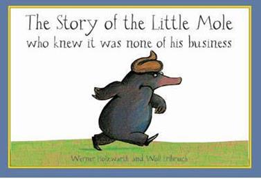 The Story of the Little Mole who Knew it was none of his Business | 9781856021012 | Holzwarth, Hans Werner | Librería Sendak