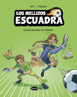 Los mellizos Escuadra 1. ¡Chutan balones de verdad! | 9791387744380 | Sti | Llibreria Sendak