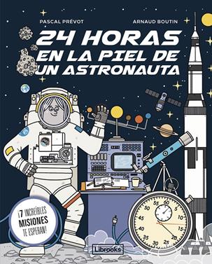 24 horas en la piel de un astronauta | 9788412860078 | Prévot, Pascal/Boutin, Arnaud | Llibreria Sendak