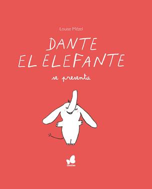 Dante el elefante se presenta | 9788416490684 | Mèzel, Louise | Llibreria Sendak