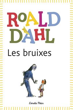 Les bruixes | 9788415853978 | Dahl, Roald | Llibreria Sendak