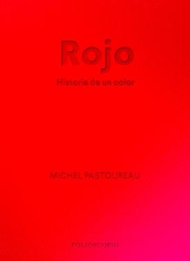 Rojo. Historia de un color | 9788412712230 | Pastoureau, Michel | Llibreria Sendak