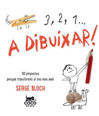 3, 2, 1... A dibuixar! | 9788494516719 | Bloch, Serge | Librería Sendak