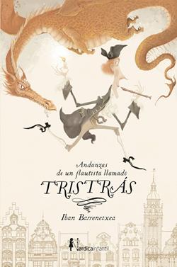 Andanzas de un flautista llamado Tristrás | 9788418930126 | Barrenetxea Bahamonde, Iban | Librería Sendak