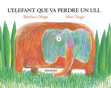 L'elefant que va perdre un ull | 9788418558818 | Ofogo, Boniface | Librería Sendak