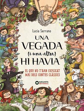 Una vegada (i una altra) hi havia... | 9788448946661 | Serrano, Lucía | Llibreria Sendak