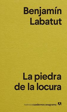 La piedra de la locura | 9788433916556 | Labatut, Benjamín | Librería Sendak