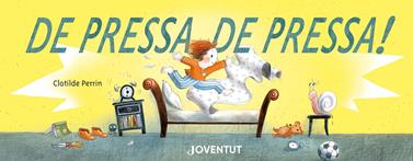 De pressa, de pressa! | 9788426146823 | Perrin, Clotilde | Llibreria Sendak