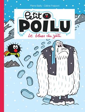 Petit Poilu 16 -  Le blues du Yéti | 9782800161051 | Bailly, Pierre / Fraipont, Céline | Llibreria Sendak