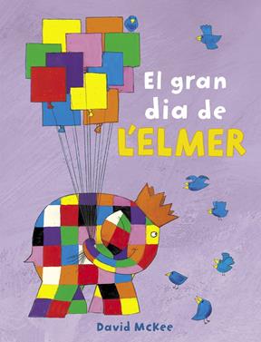 El gran dia de l'Elmer | 9788448851903 | McKee, David | Llibreria Sendak