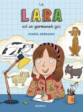 La Lara vol un gos | 9788424672706 | Serrano, María | Librería Sendak