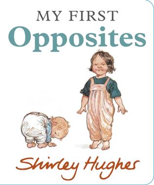 My First Opposites | 9781529526370 | Hughes, Shirley | Llibreria Sendak