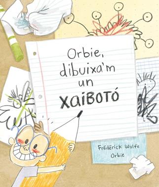Orbie, dibuixa'm un xaibotó  | 9788412574364 | Wolfe, Frédérick | Llibreria Sendak