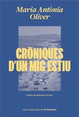 Cròniques d'un mig estiu | 9791399254204 | Oliver, Maria Antònia | Llibreria Sendak