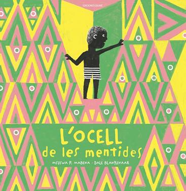 L'ocell de les mentides | 9788412811872 | Msuswa P. Mabena | Llibreria Sendak