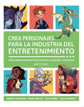 Crea personajes para la industria del entretenimiento | 9788426738745 | Anderson, Kennet/Cady-Lee , Devon/Carre, Cécile/Mengert, Hollie | Llibreria Sendak