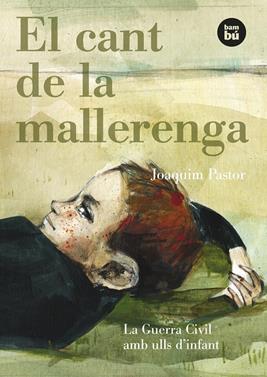 El cant de la mallerenga. La Guerra Civil amb ulls d'infant | 9788483431597 | Pastor Font, Joaquim | Llibreria Sendak