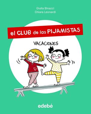 El Club de las Pijamistas 2. Vacaciones | 9788468356204 | Binazzi, Giula | Llibreria Sendak