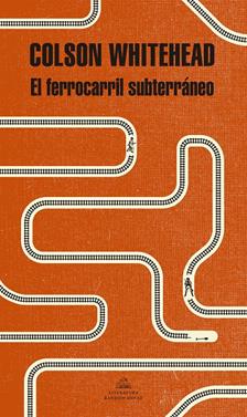 El ferrocarril subterráneo | 9788439733003 | Whitehead, Colson | Llibreria Sendak