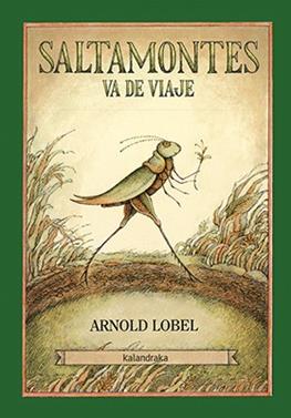 Saltamontes va de viaje | 9788484643371 | Lobel, Arnold | Llibreria Sendak