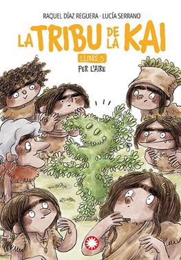 La tribu de la Kai 5 - Per l'aire | 9788410090910 | Díaz Reguera, Raquel / Serrano, Lucía | Llibreria Sendak