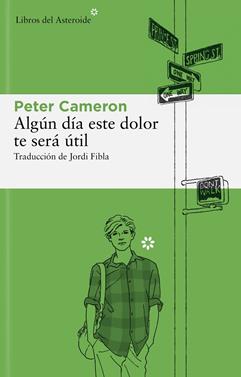 Algún día este dolor te será útil | 9788492663545 | Cameron, Peter | Llibreria Sendak