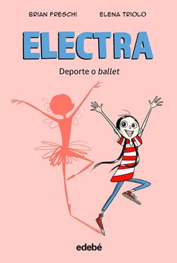 Electra. Deporte o ballet | 9788468364018 | Freschi, Brian | Librería Sendak