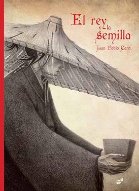 El rey y la semilla | 9788416817436 | Caro Balestrieri, Juan Pablo | Librería Sendak