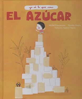 El azúcar | 9789929633384 | Francesconi, Michel / Gouny, Nicolas | Librería Sendak