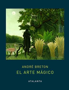 El arte mágico | 9788494905483 | Breton, André | Llibreria Sendak