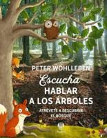 Escucha a los árboles hablar | 9788494820229 | Wohlleben, Peter; | Llibreria Sendak