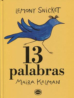 13 palabras | 9789874573698 | Kalman, Maira | Llibreria Sendak