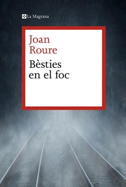 Bèsties en el foc | 9788419334749 | Roure, Joan | Llibreria Sendak