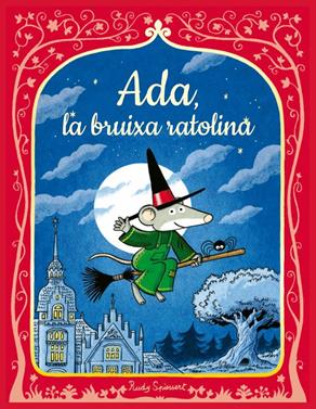Ada, la ratolina bruixa | 9788447956616 | Spiessert, Rudy | Llibreria Sendak