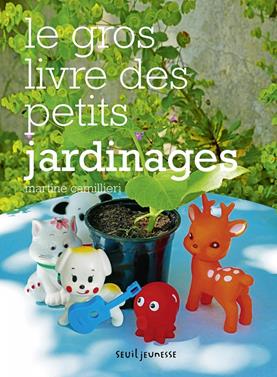 Le Gros livre des petits jardinages | 9791023515299 | Camillieri, Martine | Llibreria Sendak