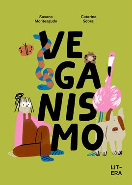 Veganismo | 9788412683592 | Monteagudo, Susana/Sobral, Catarina | Llibreria Sendak
