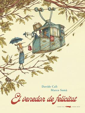 El venedor de felicitat | 9788494990496 | Davide Calí | Llibreria Sendak