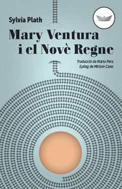 Mary Ventura i el Novè Regne | 9788417339265 | Plath, Sylvia | Llibreria Sendak