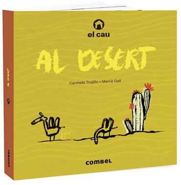 El cau al desert | 9788491015703 | Trujillo, Carmela | Llibreria Sendak