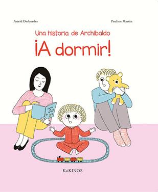 Un relat d'Archibald. A dormir! | 9788417074340 | Desbordes, Astrid | Llibreria Sendak