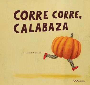 Corre corre, calabaza | 9788498715378 | Mejuto Rial, Eva | Llibreria Sendak