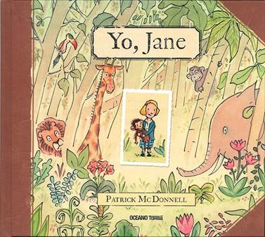Yo Jane | 9786077354031 | McDonnell, Patrick | Llibreria Sendak