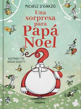 Una sorpresa para Papá Noel | 9788424668921 | D'Ignazio, Michele | Librería Sendak