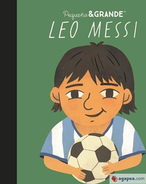 Pequeño y grande Leo Messi | 9788411782746 | Sánchez Vegara, María Isabel | Llibreria Sendak