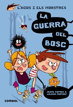 L'Agus i els monstres 4 - La guerra del bosc | 9788491010395 | Copons Ramon, Jaume / Fortuny, Liliana | Llibreria Sendak