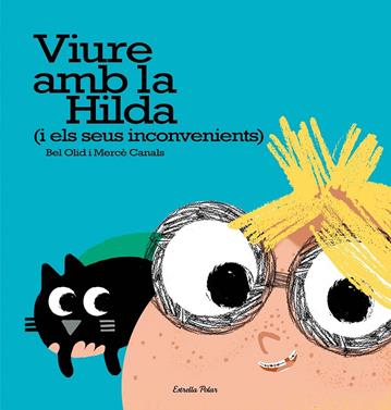Viure amb la Hilda (i els seus inconvenients) | 9788491371595 | Olid, Bel/Canals, Mercè | Llibreria Sendak