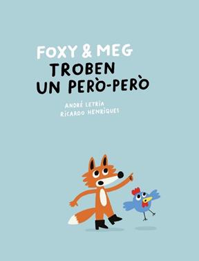 Foxy & Meg troben un però-però | 9788409781355 | Letria, André | Llibreria Sendak